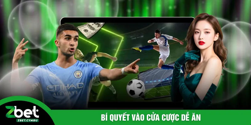 Bí quyết vào cửa cược dễ ăn