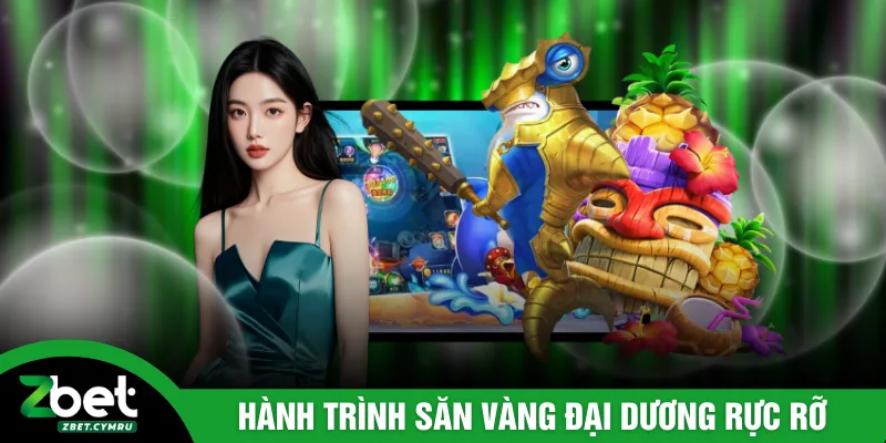 Hành trình săn vàng đại dương rực rỡ