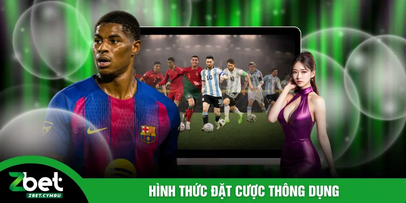 Hình thức đặt cược thông dụng