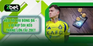 Kèo Tài Xỉu Bóng Đá - 5 Bí Kíp Soi Kèo Thắng Lớn Tại ZBET