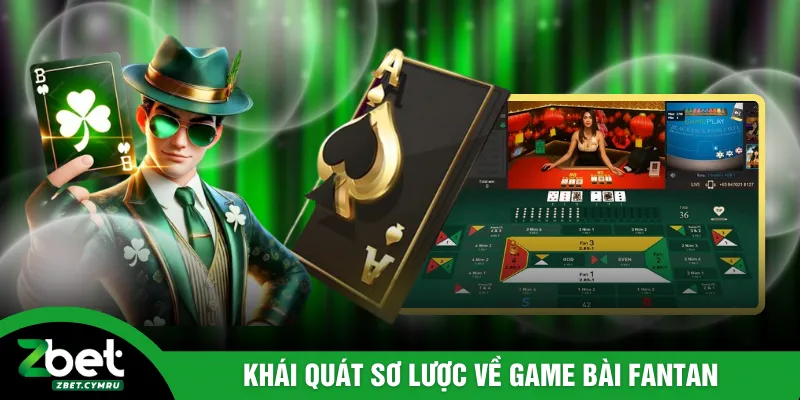 Khái quát sơ lược về game bài Fantan