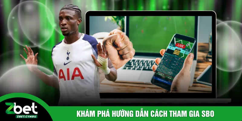 Khám phá hướng dẫn cách tham gia SBO