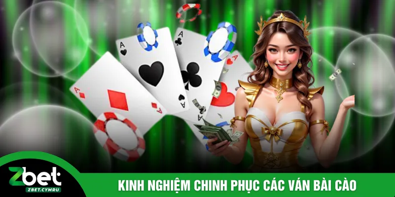 Kinh nghiệm chinh phục các ván bài cào