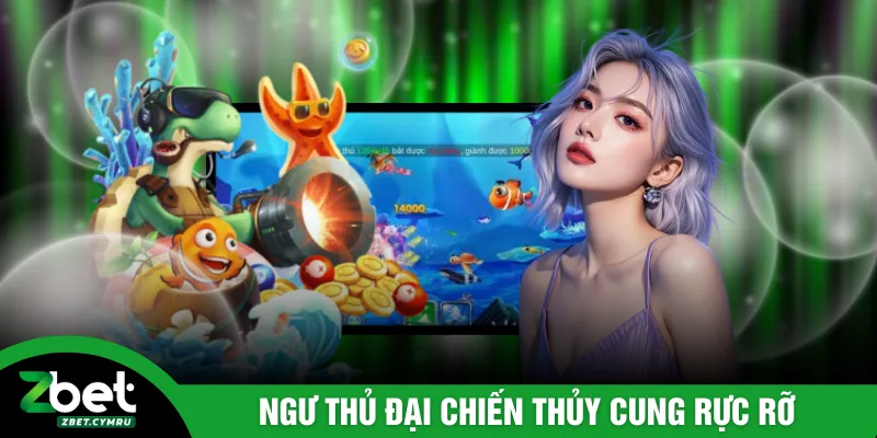 Ngư thủ đại chiến thủy cung rực rỡ