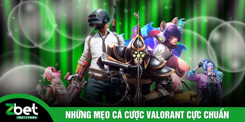 Những mẹo cá cược Valorant cực chuẩn