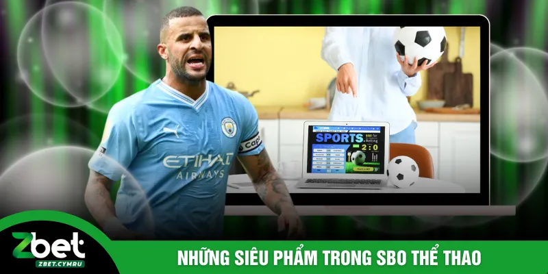 Những siêu phẩm trong SBO Thể Thao
