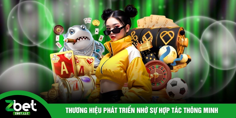 Thương hiệu phát triển nhờ sự hợp tác thông minh