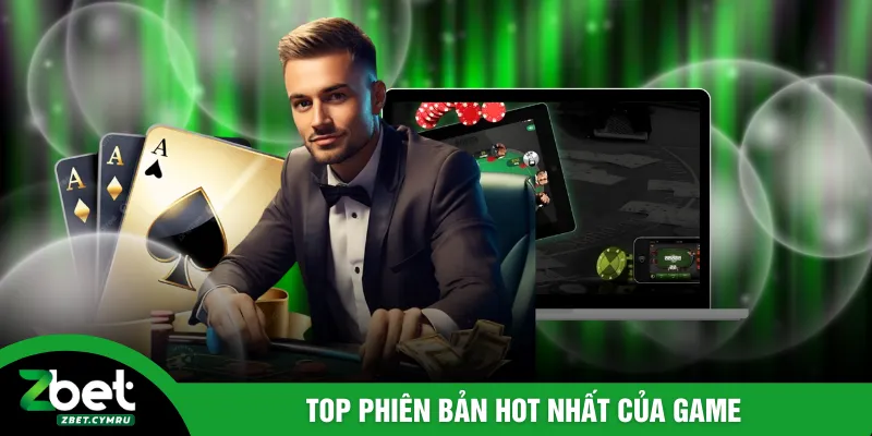 Top phiên bản hot nhất của game