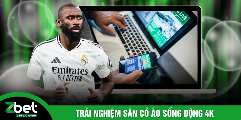 Trải nghiệm sân cỏ ảo sống động 4K