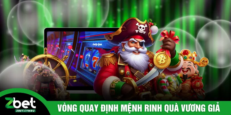 Vòng quay định mệnh rinh quà vương giả