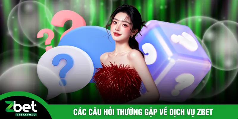 Các câu hỏi thường gặp khác tại ZBET