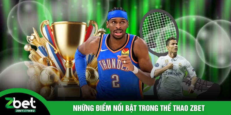 Những điểm nổi bật trong thể thao ZBET