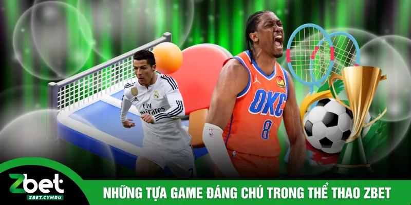 Những tựa game đáng chú trong thể thao ZBET