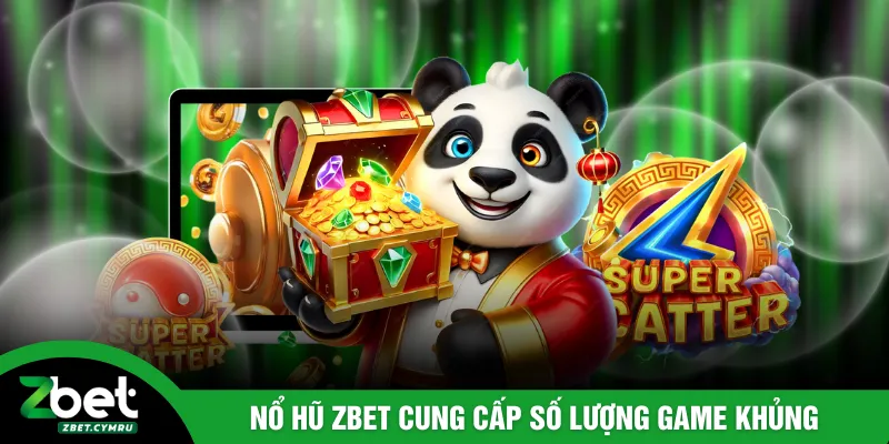 Nổ hũ ZBET cung cấp số lượng game khủng