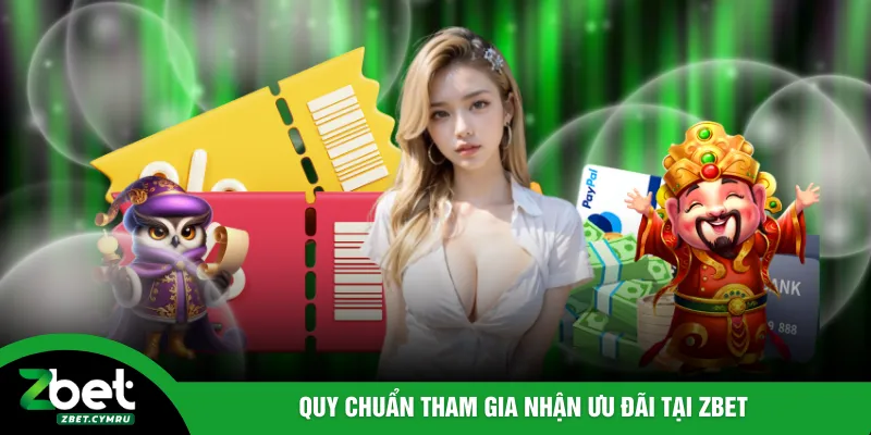 Quy chuẩn tham gia nhận ưu đãi tại ZBET