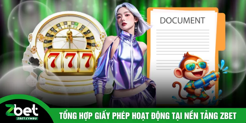 Tổng hợp các giấy phép hoạt động tại nền tảng ZBET