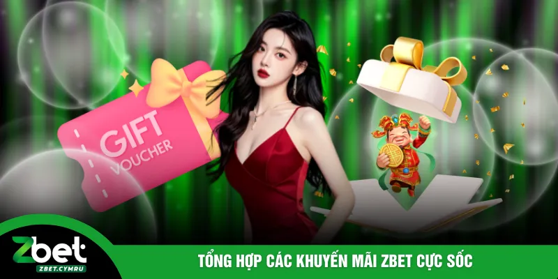 Tổng hợp các khuyến mãi ZBET cực sốc